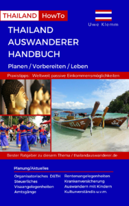 Thailand Auswanderer Handbuch - Planen/Vorbereiten/Leben